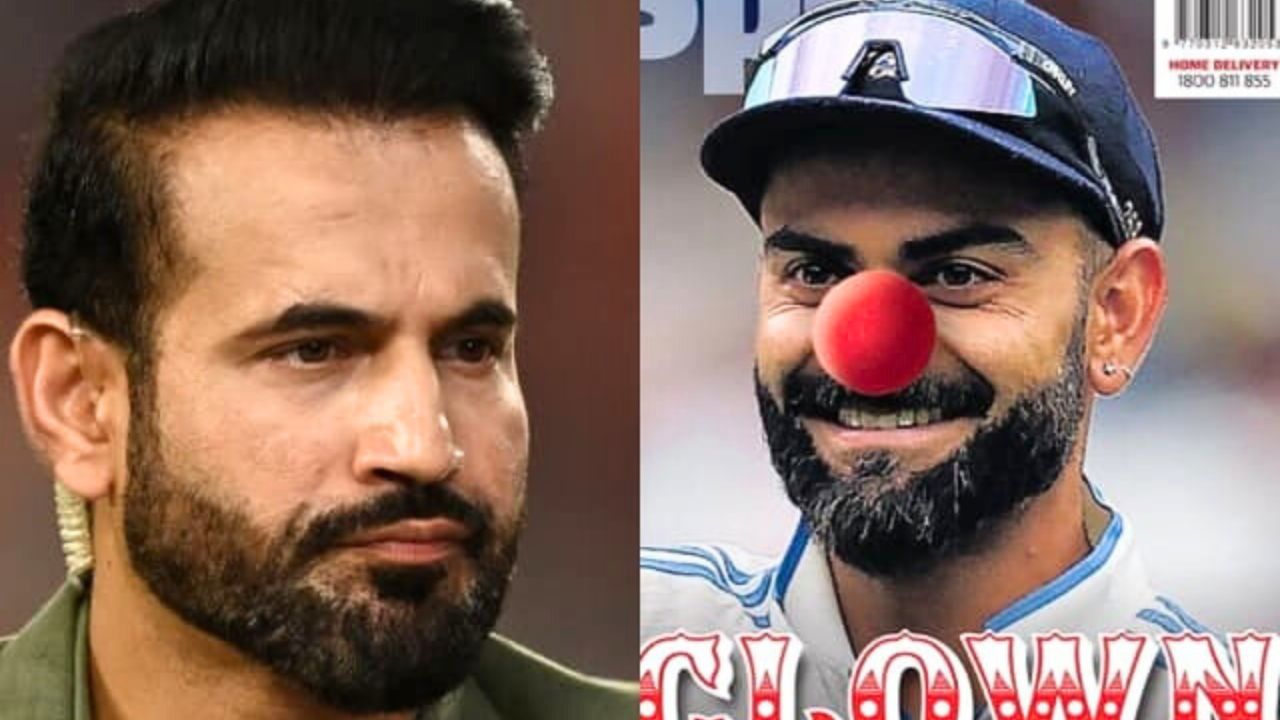 Border Gavaskar Trophy Irfan Pathan on Australian Media for Virat Kohli Witch Hunt